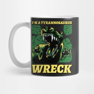 Tyrannosaurus Wreck Mug